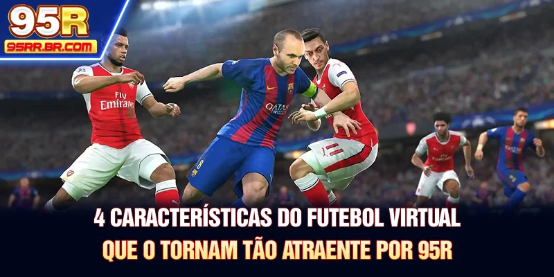 4-caracteristicas-do-futebol-virtual-que-o-tornam-tao-atraente-por-95r