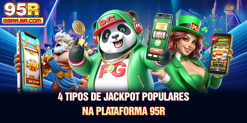 4-tipos-de-jackpot-populares-na-plataforma-95r
