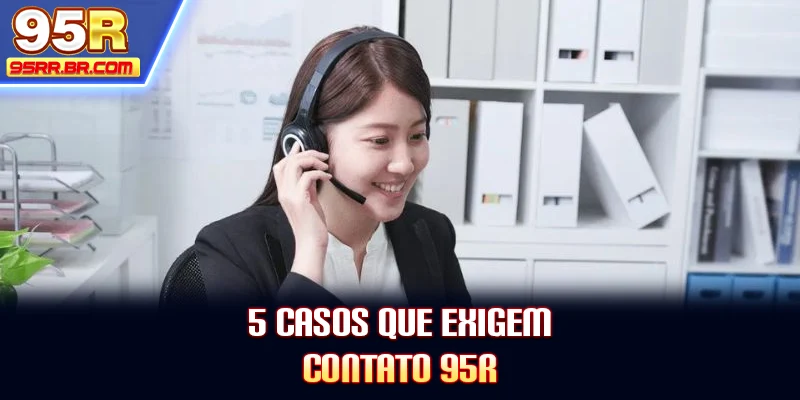 5-casos-que-exigem-contato-95r