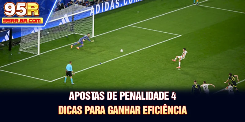 apostas-de-penalidade-4-dicas-para-ganhar-eficiencia