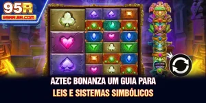 aztec-bonanza-um-guia-para-leis-e-sistemas-simbolicos