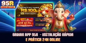 baixar-app-95r-–-instalaçao-rapida-e-pratica-24h-online