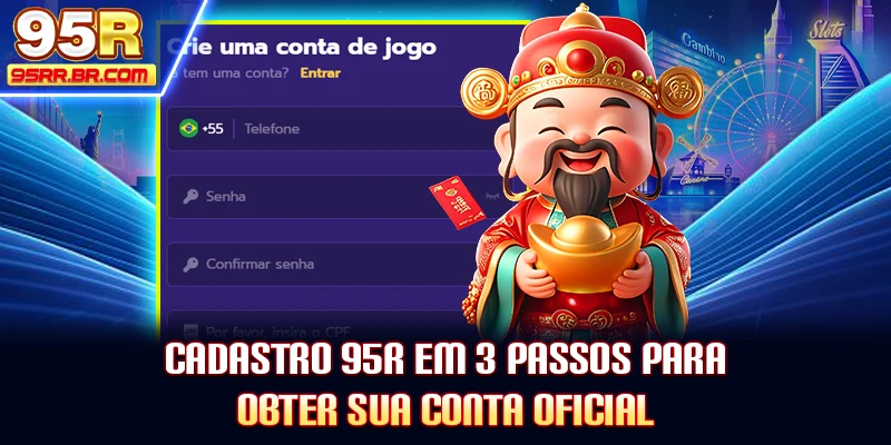 cadastro-95r-em-3-passos-para-obter-sua-conta-oficial