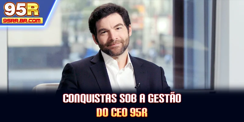 conquistas-sob-a-gestao-do-ceo-95r