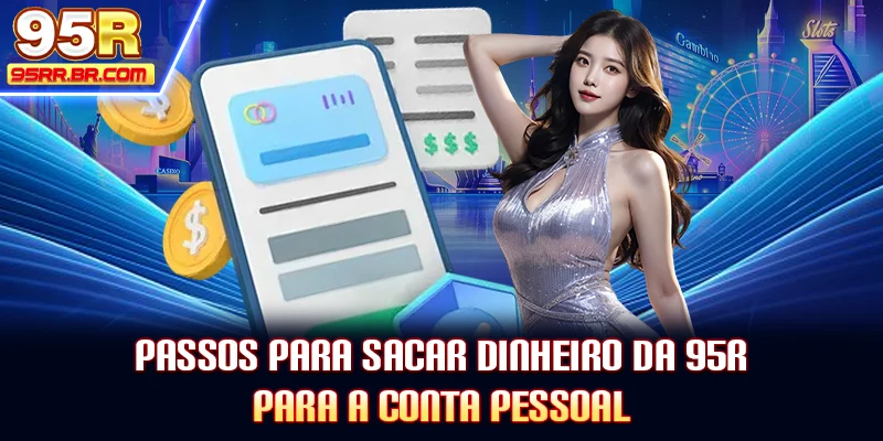 passos-para-sacar-dinheiro-da-95r-para-a-conta-pessoal