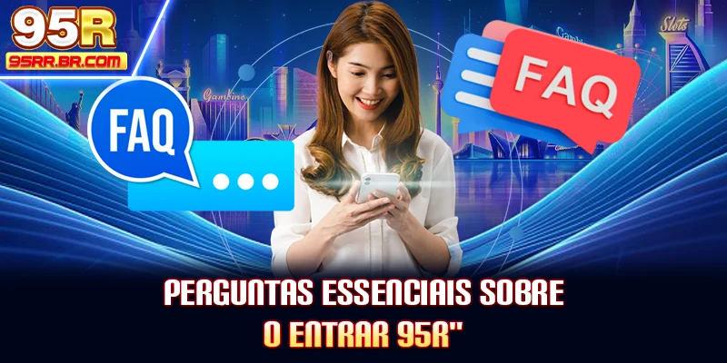 perguntas-essenciais-sobre-o-entrar-95r