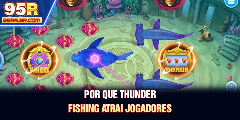 por-que-thunder-fishing-atrai-jogadores