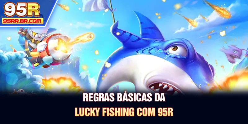 regras-basicas-da-lucky-fishing-com-95r