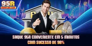 saque-95r-conveniente-em-5-minutos-com-sucesso-de-98