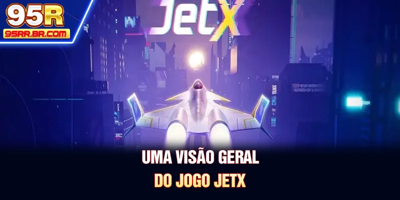 uma-visao-geral-do-jogo-jetx
