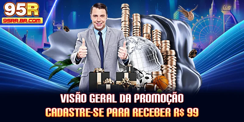 visao-geral-da-promoçao-cadastre-se-para-receber-r$-99