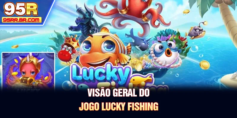 visao-geral-do-jogo-lucky-fishing